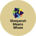 Business logo of Shreyansh means where