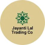 Business logo of Jayanti lal trading co