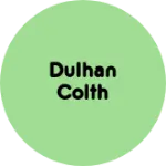 Business logo of Dulhan colth