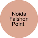 Business logo of Noida faishon point