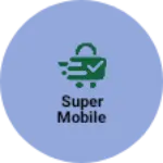 Business logo of Super mobile