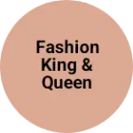 Business logo of Fashion king & Queen collection