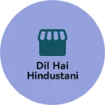 Business logo of Dil hai hindustani