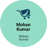 Business logo of Mohan kumar