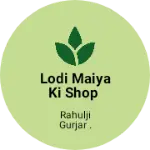 Business logo of Lodi Maiya ki shop