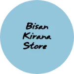 Business logo of BISAN Kirana Store