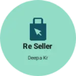 Business logo of Re seller
