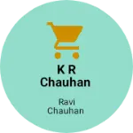 Business logo of K R Chauhan