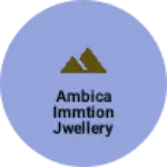 Business logo of Ambica immtion jwellery