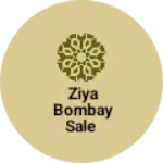 Business logo of Ziya Bombay sale