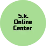 Business logo of S.K. online center