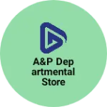 Business logo of A&P Departmental store