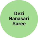 Business logo of Dezi banasari saree