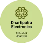 Business logo of DHARTIPUTRA ELECTRONICS