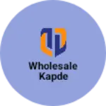 Business logo of Wholesale kapde