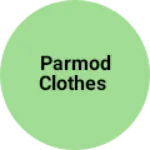 Business logo of PARMOD CLOTHES