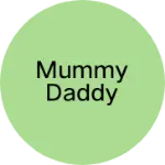 Business logo of Mummy Daddy