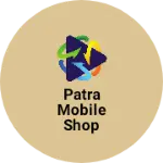 Business logo of Patra mobile shop