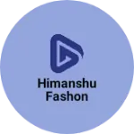 Business logo of Himanshu fashon