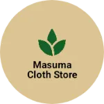 Business logo of MASUMA CLOTH STORE