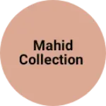 Business logo of Mahid collection based out of Raigarh(mh)