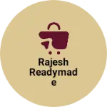 Business logo of Rajesh Readymade