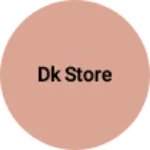 Business logo of Dk store