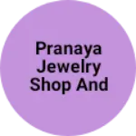 Business logo of Pranaya jewelry shop and ganral store