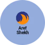 Business logo of Aref shekh