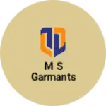Business logo of M S garmants