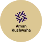 Business logo of Aman kushwaha