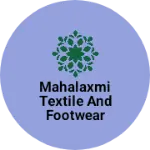 Business logo of Mahalaxmi textile and footwear