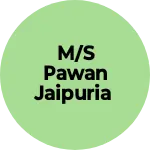 Business logo of M/S Pawan jaipuria