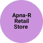Business logo of Apna-R retail store