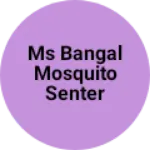 Business logo of ms bangal mosquito senter
