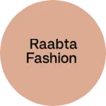 Business logo of Raabta Fashion