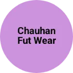 Business logo of Chauhan fut wear