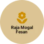 Business logo of Raja mogal fesan