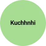 Business logo of Kuchhnhi
