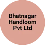 Business logo of Bhatnagar handloom pvt ltd