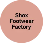 Business logo of Shox footwear factory