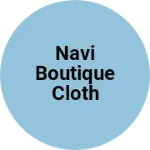 Business logo of NAVI BOUTIQUE Cloth house