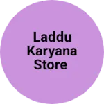 Business logo of Laddu karyana store
