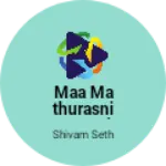 Business logo of Maa mathurasni general store