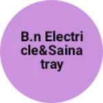 Business logo of B.N electricle&Sainatray