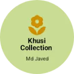 Business logo of Khusi Collection