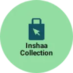 Business logo of Inshaa collection
