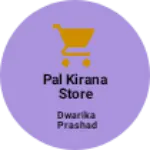 Business logo of Pal kirana store