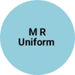 Business logo of M R UNIFORM