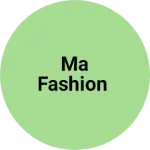 Business logo of Ma fashion